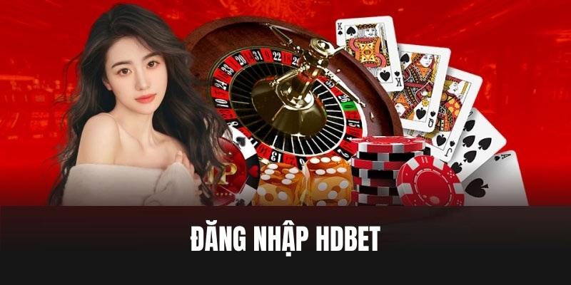 Hướng Dẫn Đăng Nhập HDBET Để Trải Nghiệm Cá Cược Trực Tuyến 12 Đăng nhập nhà cái HDBET là gì?